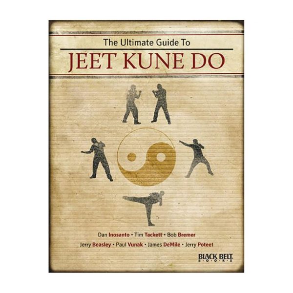 The Ultimate Guide to Jeet Kune Do